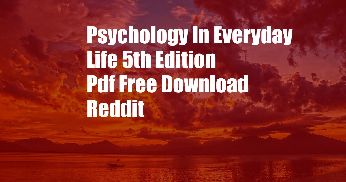 Psychology In Everyday Life 5th Edition Pdf Free Download Reddit