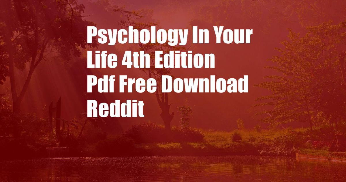Psychology In Your Life 4th Edition Pdf Free Download Reddit
