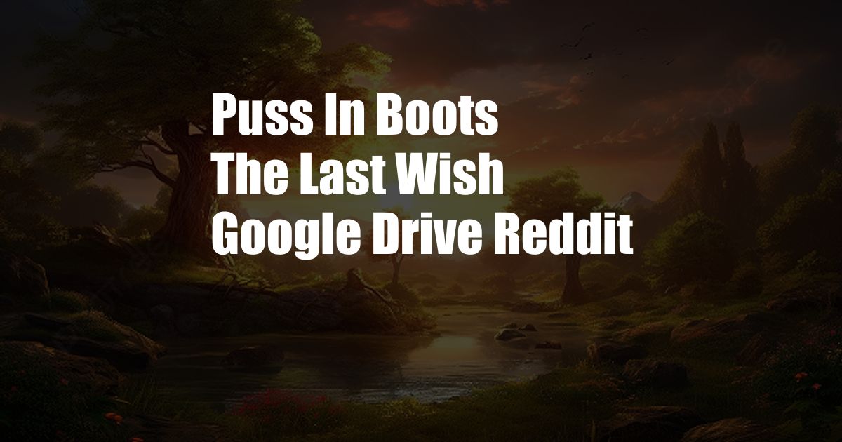 Puss In Boots The Last Wish Google Drive Reddit