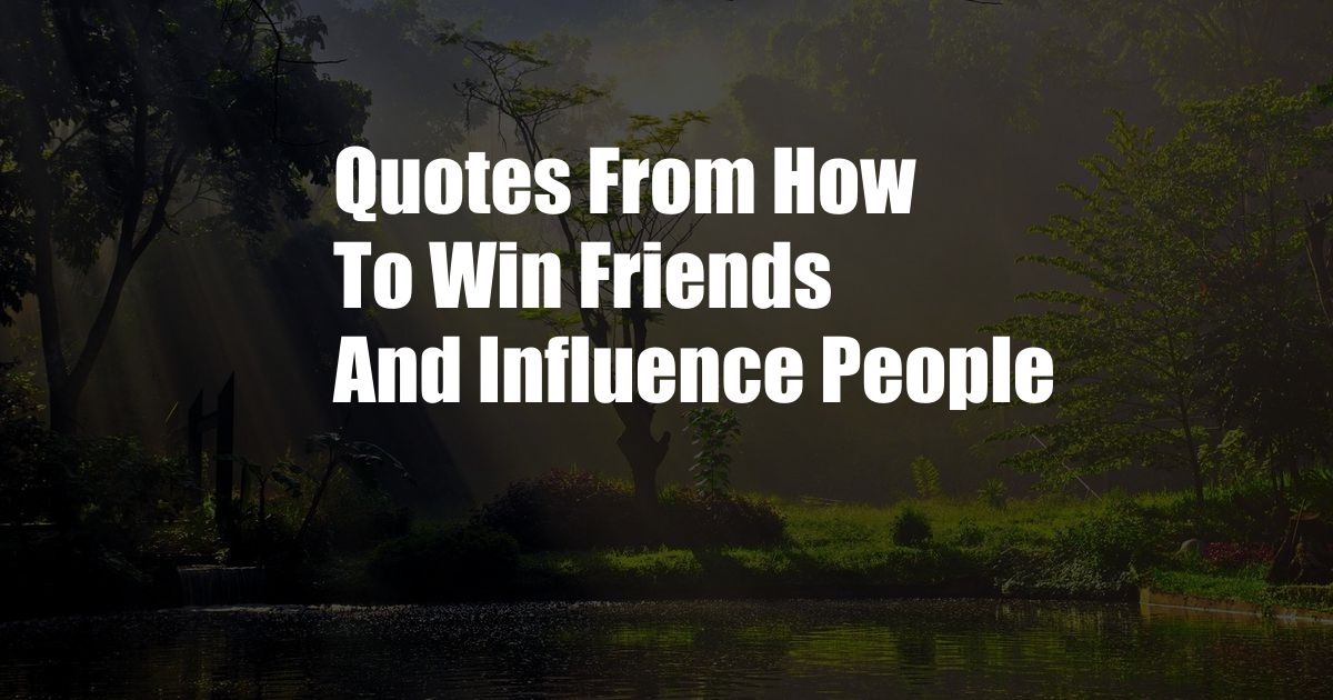 Quotes From How To Win Friends And Influence People