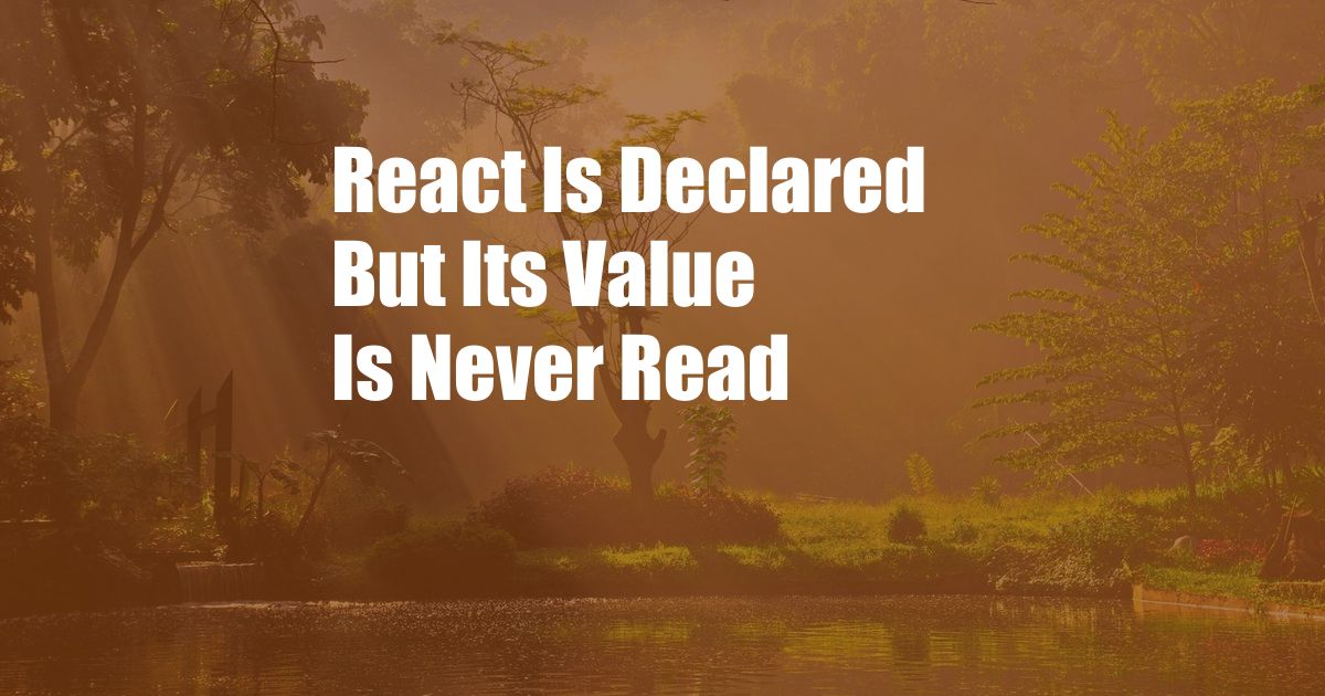 React Is Declared But Its Value Is Never Read