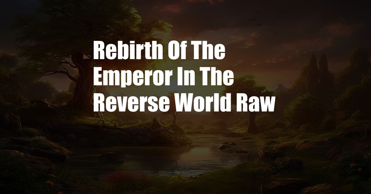 Rebirth Of The Emperor In The Reverse World Raw