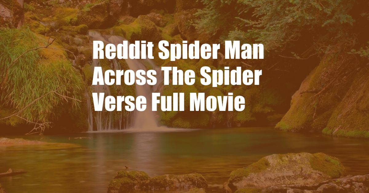 Reddit Spider Man Across The Spider Verse Full Movie