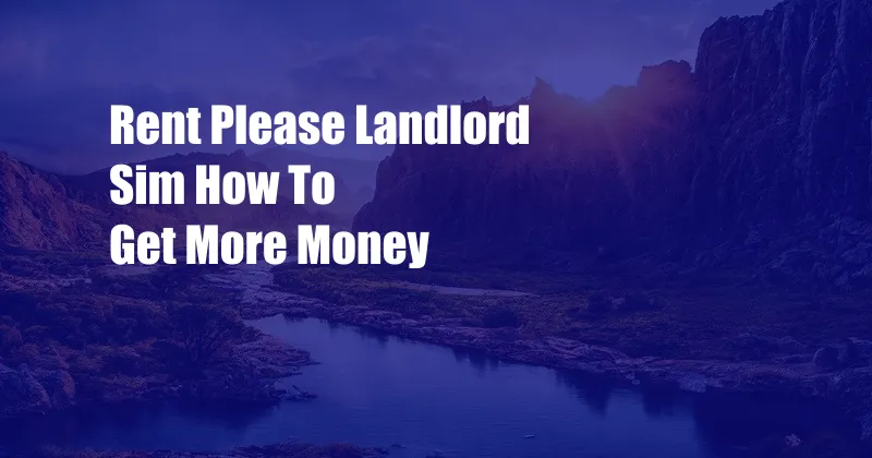 Rent Please Landlord Sim How To Get More Money