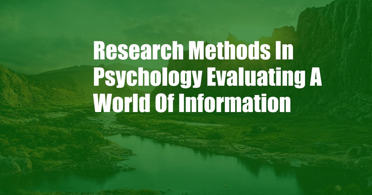 Research Methods In Psychology Evaluating A World Of Information