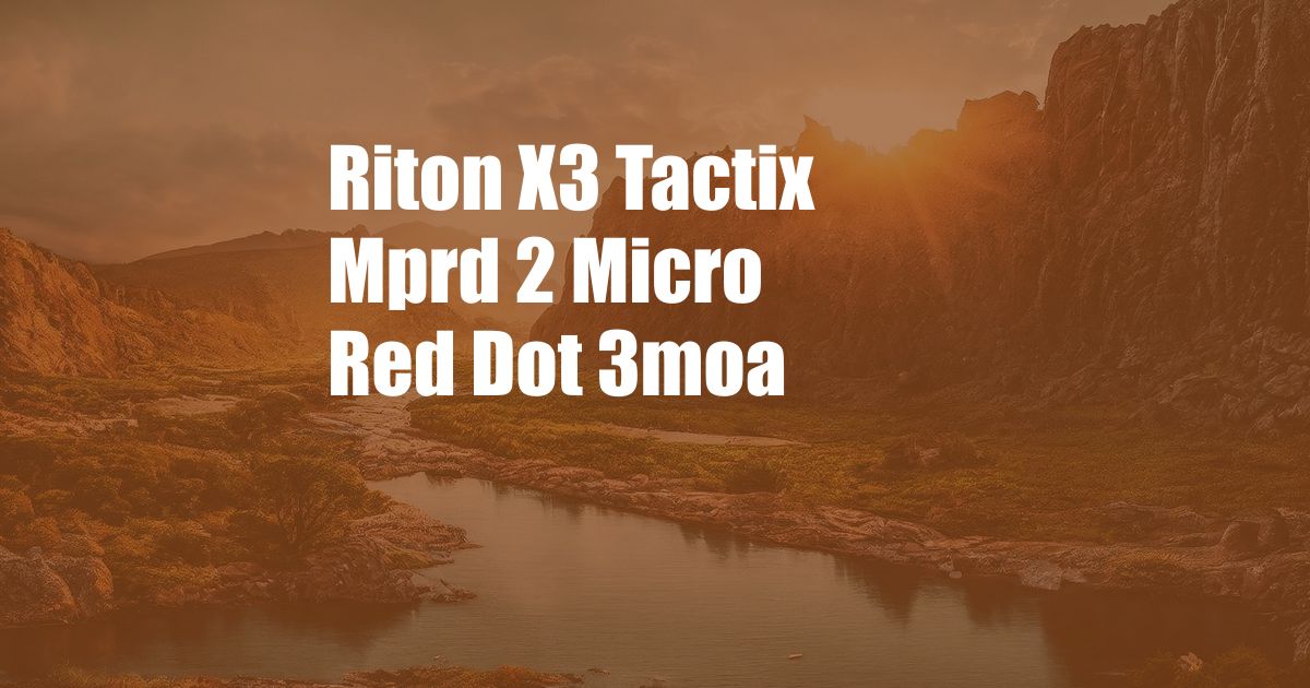 Riton X3 Tactix Mprd 2 Micro Red Dot 3moa