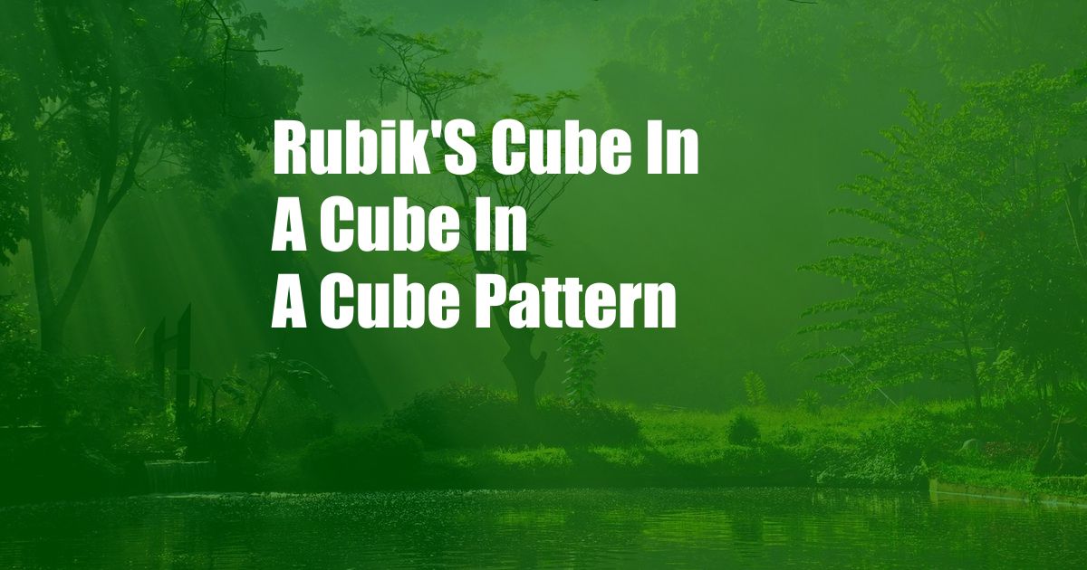 Rubik'S Cube In A Cube In A Cube Pattern