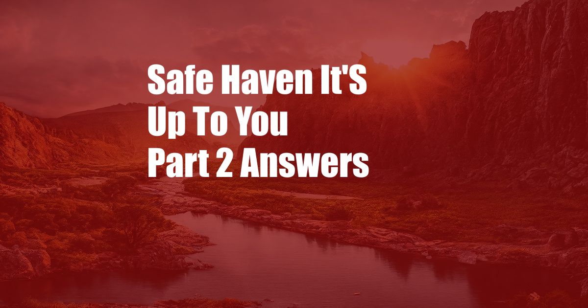 Safe Haven It'S Up To You Part 2 Answers