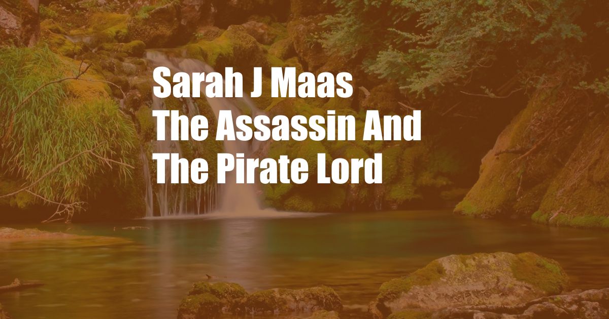 Sarah J Maas The Assassin And The Pirate Lord