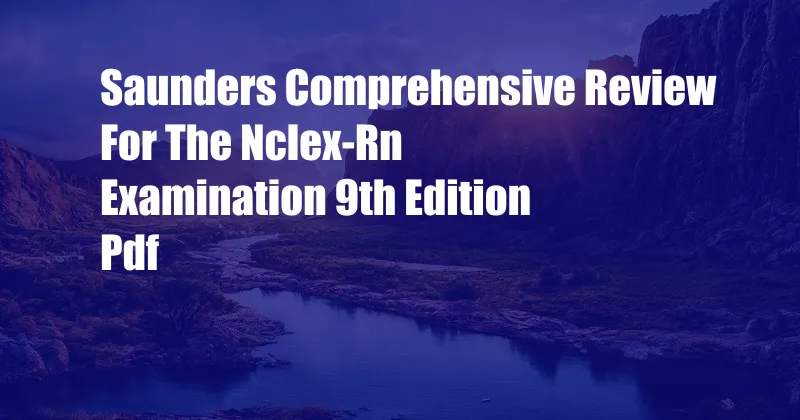 Saunders Comprehensive Review For The Nclex-Rn Examination 9th Edition Pdf