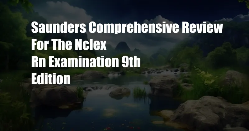 Saunders Comprehensive Review For The Nclex Rn Examination 9th Edition