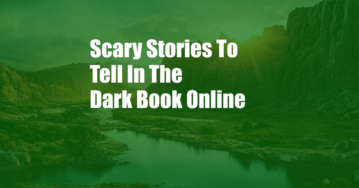 Scary Stories To Tell In The Dark Book Online