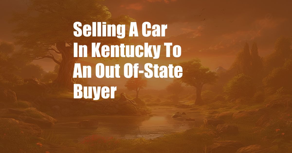 Selling A Car In Kentucky To An Out Of-State Buyer