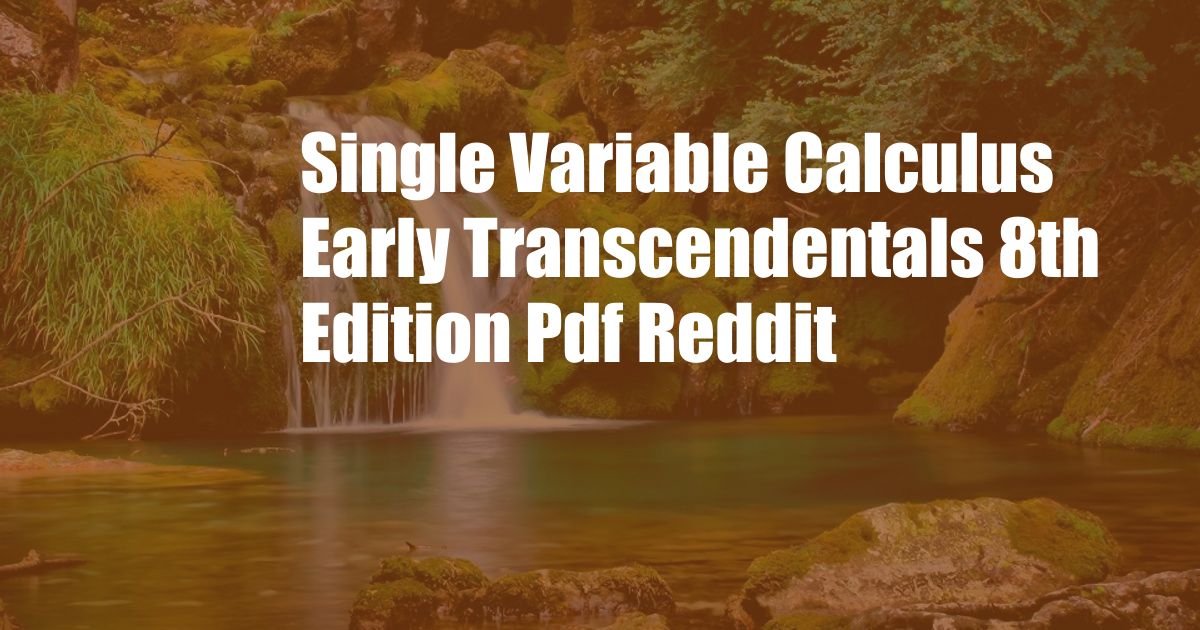 Single Variable Calculus Early Transcendentals 8th Edition Pdf Reddit