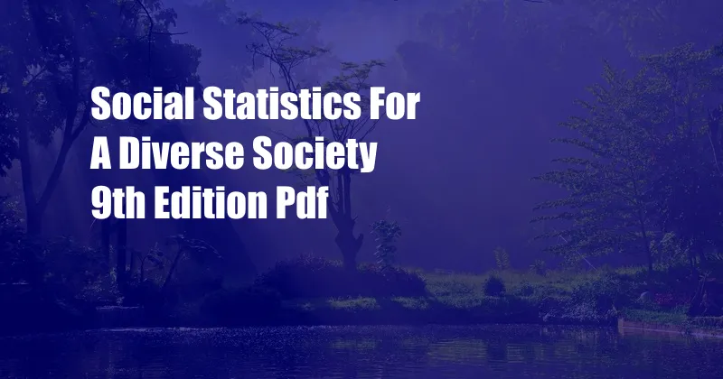 Social Statistics For A Diverse Society 9th Edition Pdf