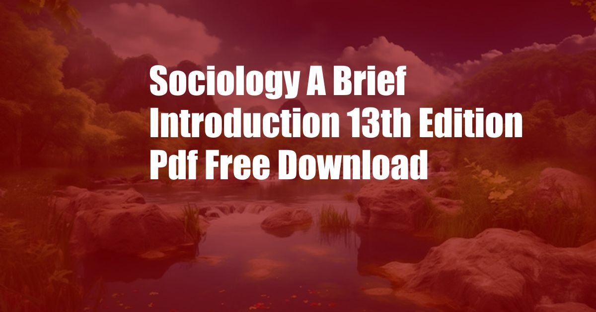 Sociology A Brief Introduction 13th Edition Pdf Free Download