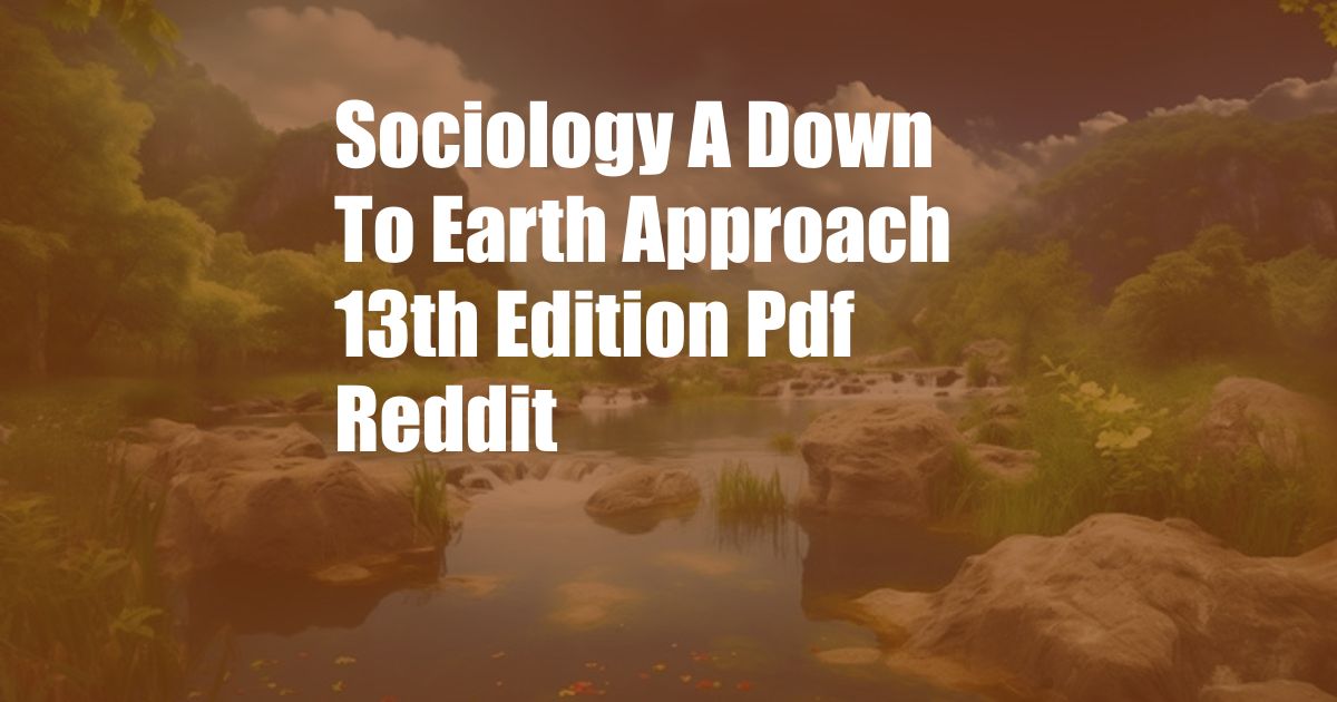 Sociology A Down To Earth Approach 13th Edition Pdf Reddit