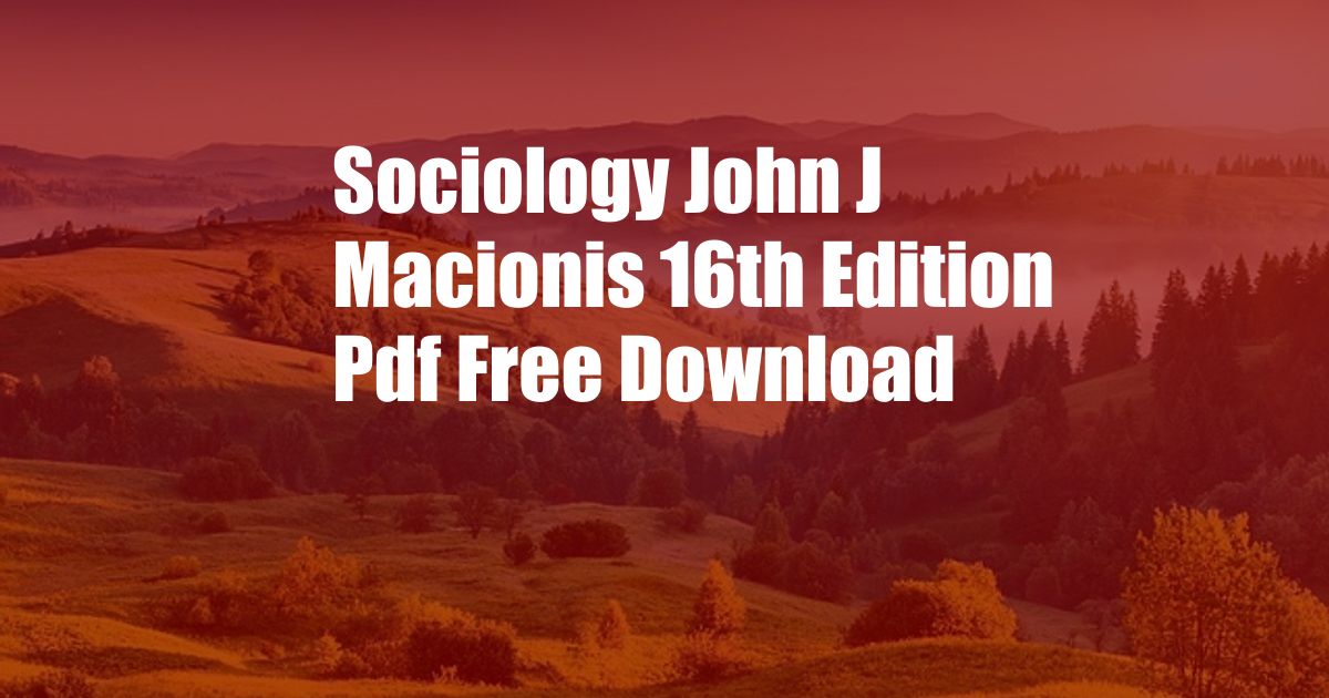 Sociology John J Macionis 16th Edition Pdf Free Download