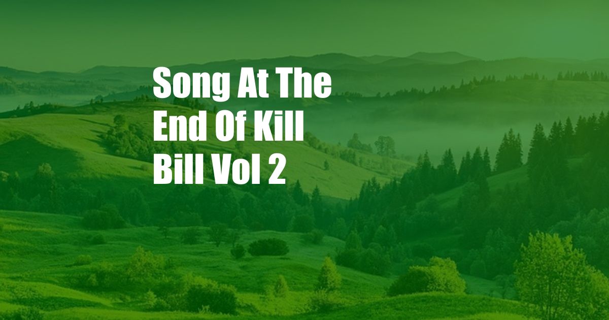 Song At The End Of Kill Bill Vol 2