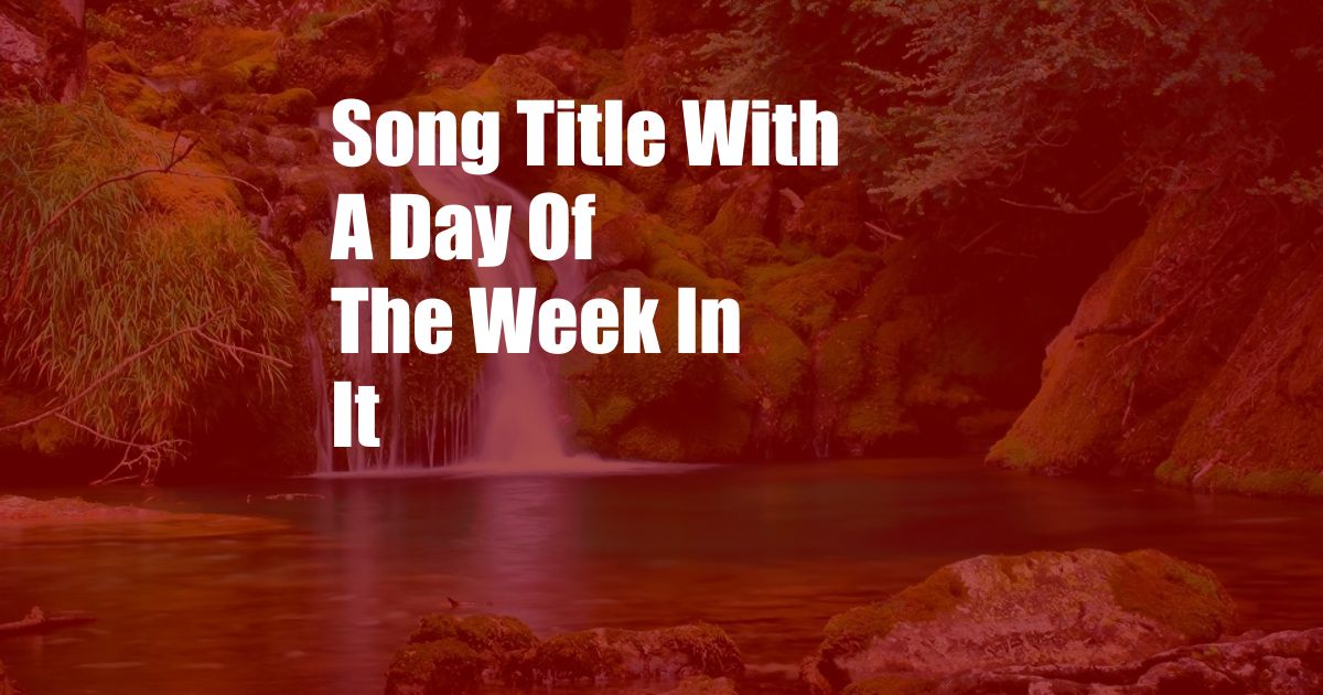 Song Title With A Day Of The Week In It