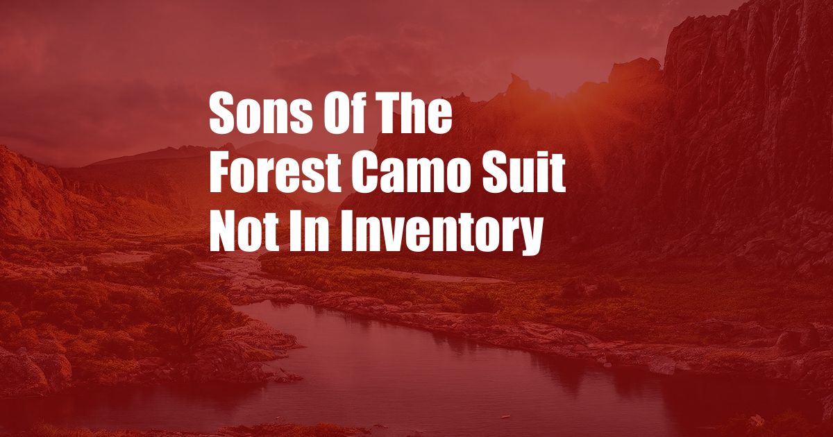 Sons Of The Forest Camo Suit Not In Inventory