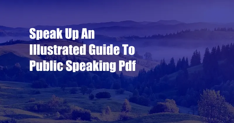 Speak Up An Illustrated Guide To Public Speaking Pdf