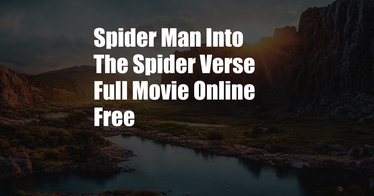 Spider Man Into The Spider Verse Full Movie Online Free