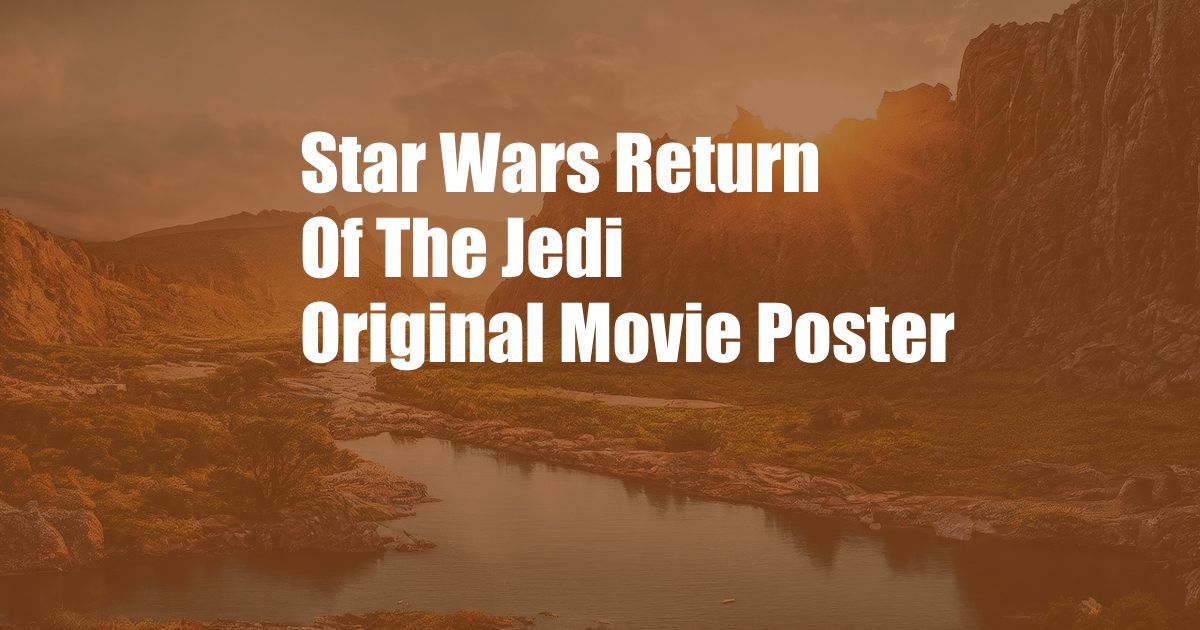 Star Wars Return Of The Jedi Original Movie Poster