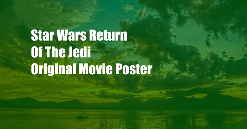 Star Wars Return Of The Jedi Original Movie Poster