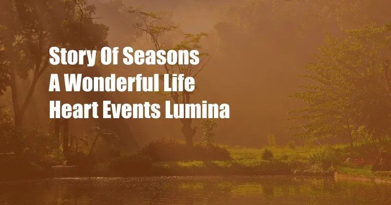 Story Of Seasons A Wonderful Life Heart Events Lumina