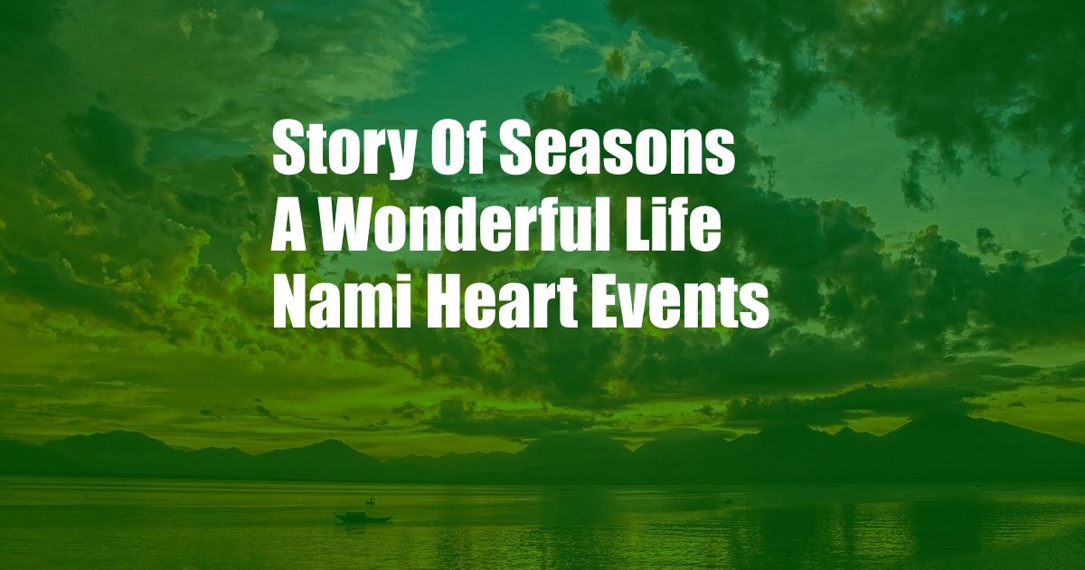 Story Of Seasons A Wonderful Life Nami Heart Events