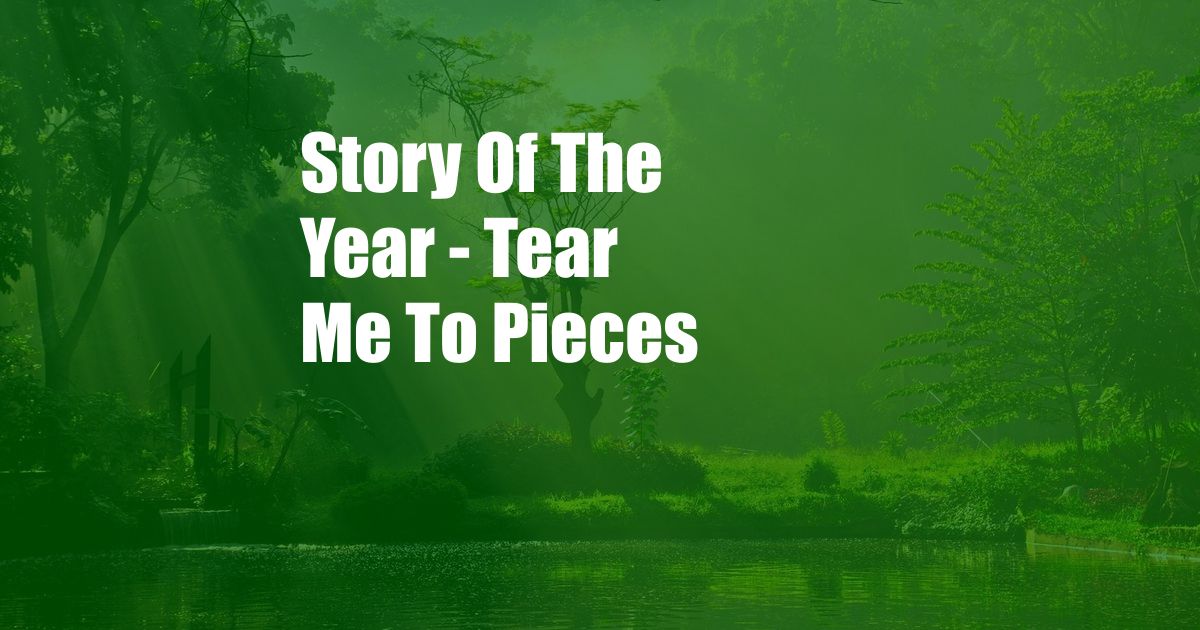 Story Of The Year - Tear Me To Pieces