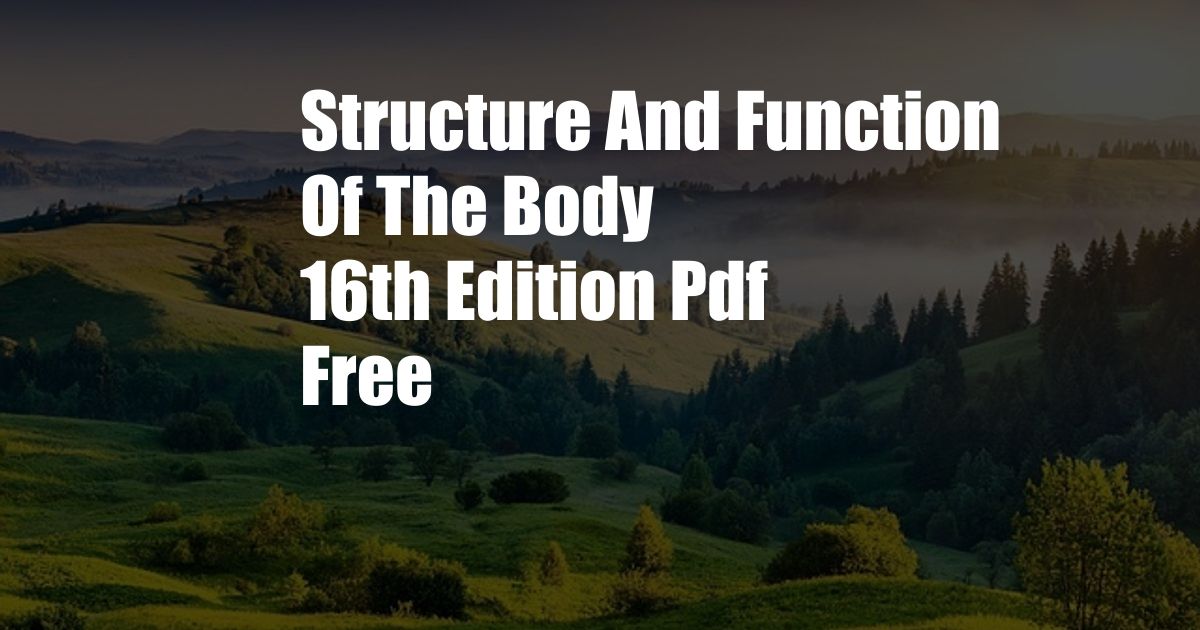 Structure And Function Of The Body 16th Edition Pdf Free