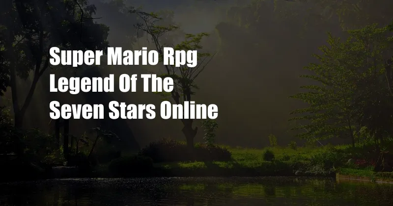 Super Mario Rpg Legend Of The Seven Stars Online