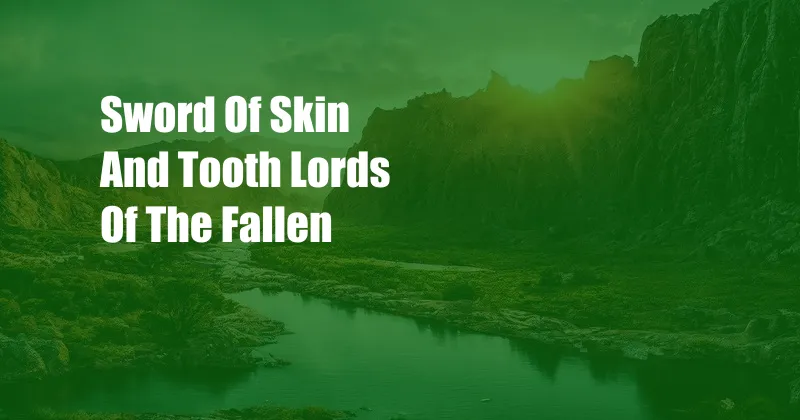 Sword Of Skin And Tooth Lords Of The Fallen