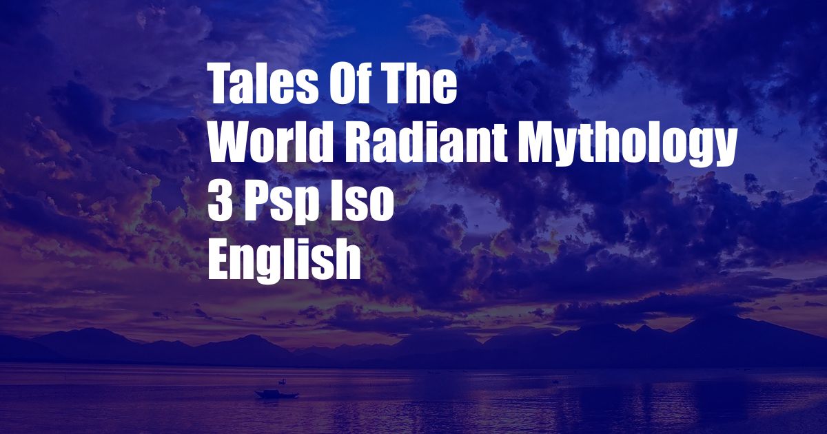 Tales Of The World Radiant Mythology 3 Psp Iso English