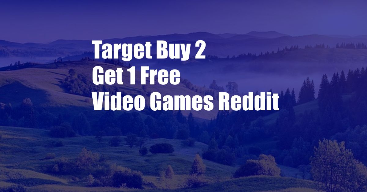 Target Buy 2 Get 1 Free Video Games Reddit