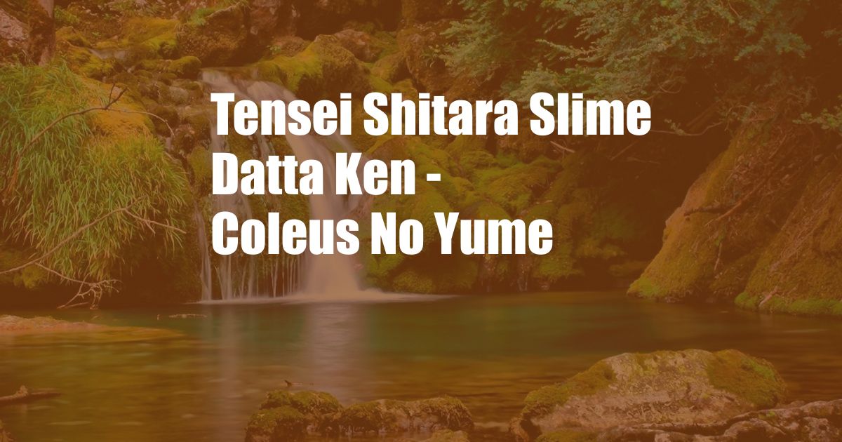 Tensei Shitara Slime Datta Ken - Coleus No Yume