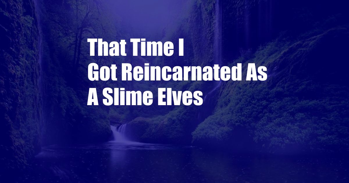 That Time I Got Reincarnated As A Slime Elves