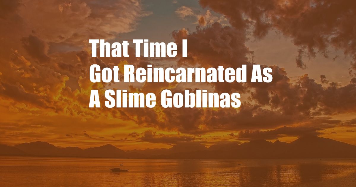 That Time I Got Reincarnated As A Slime Goblinas