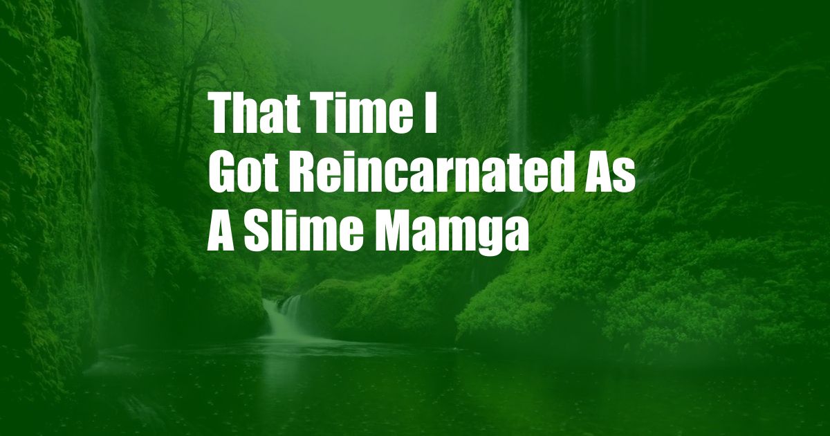 That Time I Got Reincarnated As A Slime Mamga