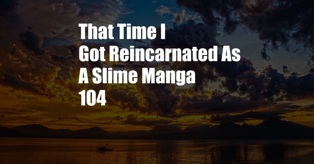 That Time I Got Reincarnated As A Slime Manga 104