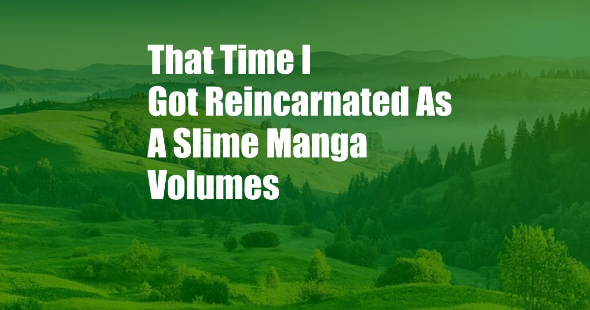 That Time I Got Reincarnated As A Slime Manga Volumes