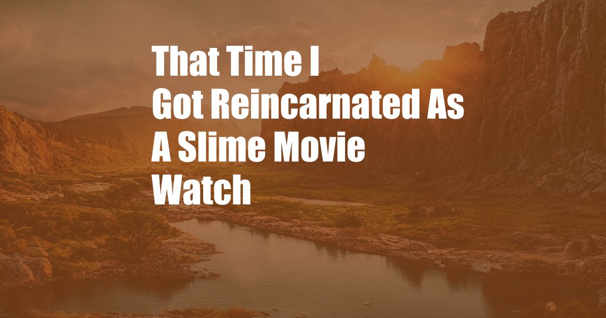 That Time I Got Reincarnated As A Slime Movie Watch