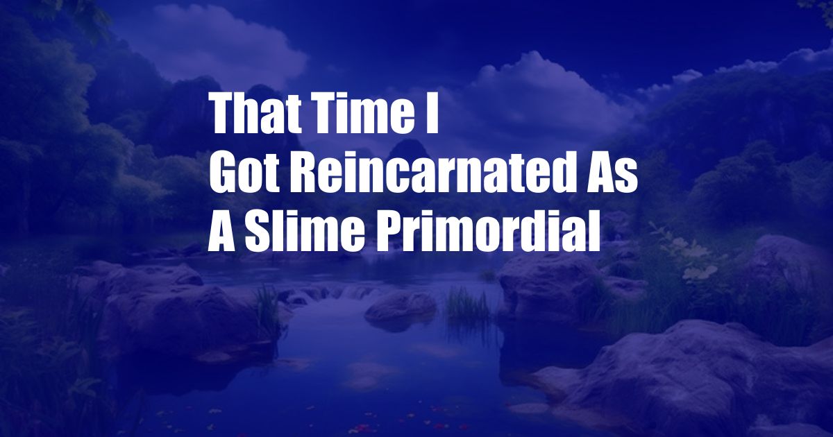 That Time I Got Reincarnated As A Slime Primordial