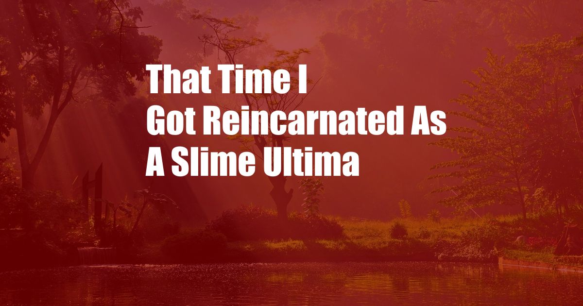 That Time I Got Reincarnated As A Slime Ultima
