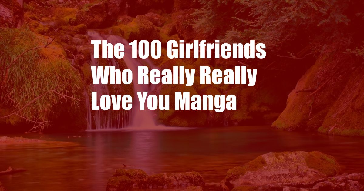 The 100 Girlfriends Who Really Really Love You Manga