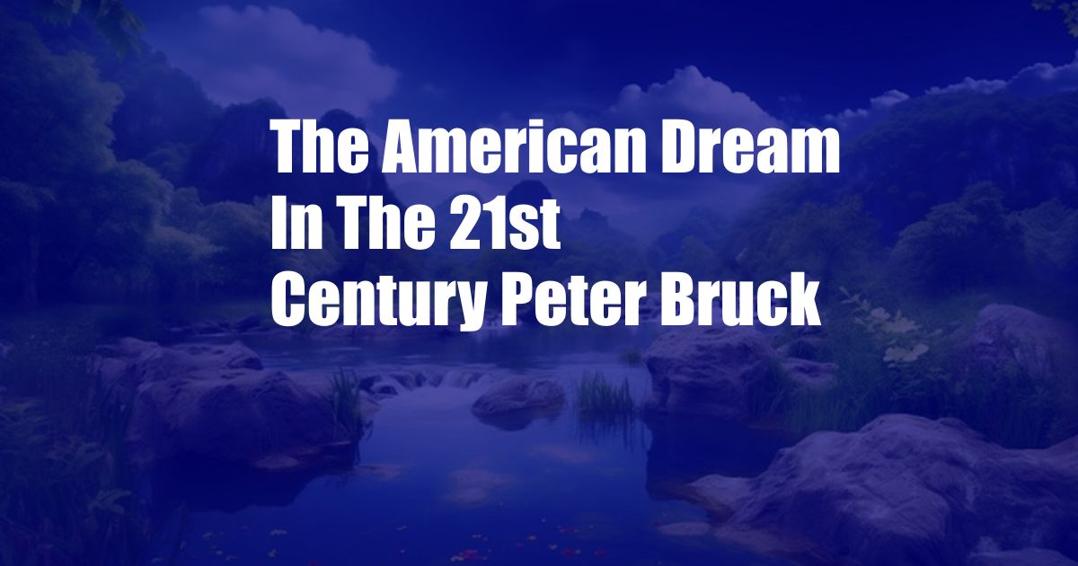 The American Dream In The 21st Century Peter Bruck