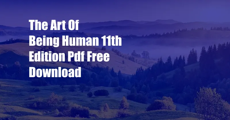 The Art Of Being Human 11th Edition Pdf Free Download