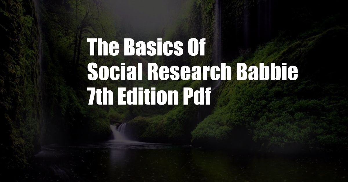 The Basics Of Social Research Babbie 7th Edition Pdf